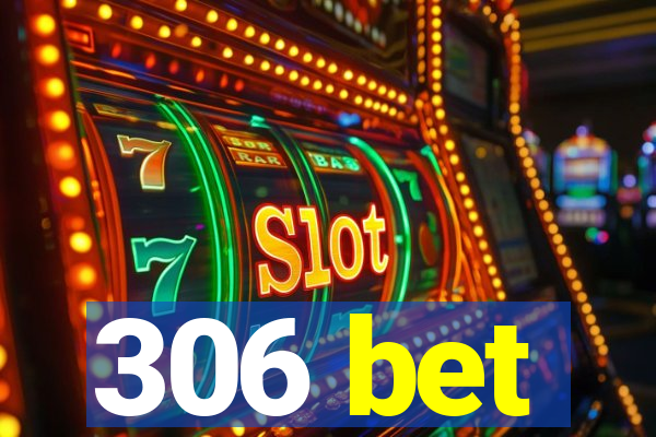 306 bet